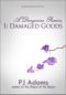 [A Dangerous Passion 01] • Damaged Goods